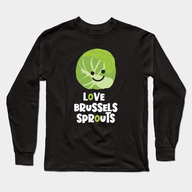 Love Brussels Sprouts Long Sleeve T-Shirt by VicEllisArt